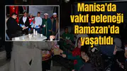 Manisa'da vakıf geleneği Ramazan'da yaşatıldı