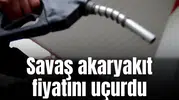Savaş akaryakıt fiyatını uçurdu
