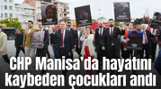 CHP Manisa’da hayatını kaybeden çocukları andı