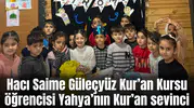 Hacı Saime Güleçyüz Kur’an Kursu öğrencisi Yahya’nın Kur’an sevinci