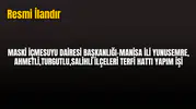 MASKİ İÇMESUYU DAİRESİ BAŞKANLIĞI-MANİSA İLİ YUNUSEMRE, AHMETLİ,TURGUTLU,SALİHLİ İLÇELERİ TERFİ HATTI YAPIM İŞİ