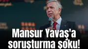 Mansur Yavaş'a soruşturma şoku!