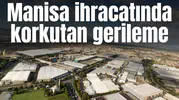 Manisa ihracatında korkutan gerileme