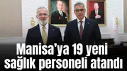 Manisa’ya 19 yeni sağlık personeli atandı