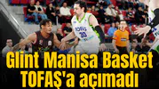 Glint Manisa Basket TOFAŞ'a açımadı