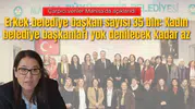 Erkek belediye başkan sayısı 35 bin: Kadın belediye başkanları yok denilecek kadar az