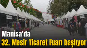 Manisa’da 32. Mesir Fuarı başlıyor
