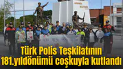 Türk Polis Teşkilatının 181.yıldönümü coşkuyla kutlandı