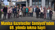 Manisa Gazeteciler Cemiyeti’nden 69. yılında lokma hayrı