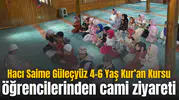Hacı Saime Güleçyüz 4-6 Yaş Kur’an Kursu öğrencilerinden cami ziyareti
