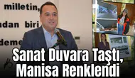 Sanat Duvara Taştı, Manisa Renklendi