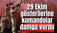 Manisa'da 29 Ekim gösterilerine komandolar damga vurdu