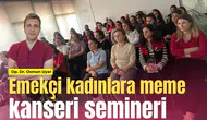Emekçi kadınlara meme kanseri semineri