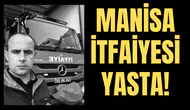 Manisa İtfaiyesinin acı günü