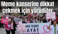 Meme kanserine dikkat çekmek için yürüdüler