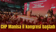 CHP Manisa il kongresi başladı