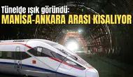 Manisa- Ankara arası 2 saat 50 dakika olacak!