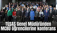 TUSAŞ Genel Müdüründen MCBÜ öğrencilerine konferans
