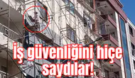 İş güvenliğini hiçe saydılar!
