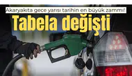 Akaryakıta gece yarısı tarihin en büyük zammı! Tabela değişti