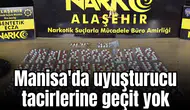 Manisa'da uyuşturucu tacirlerine geçit yok