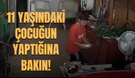 11 YAŞINDAKİ ÇOCUĞUN HIRSIZLIK ANI KAMERADA!