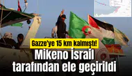 Gazze'ye 15 km kalmıştı! Mikeno İsrail tarafından ele geçirildi