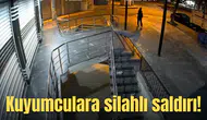 Kuyumculara silahlı saldırı!