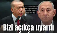 Cumhurbaşkanı Erdoğan'ın o sözleri İsrail basınında: Bizi açıkça uyardı