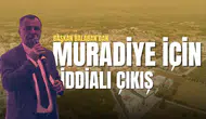 Başkan Balaban'dan Muradiye için iddialı çıkış!