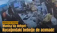 Manisa'da eski eş dehşeti: Kucağındaki bebeğe aldırmadan defalarca bıçakladı