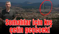 Somalılar için kış çetin geçecek!