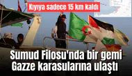 Sumud Filosu'nda bir gemi Gazze karasularına ulaştı