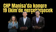 CHP Manisa’da kongre 19 Ekim’de gerçekleşecek