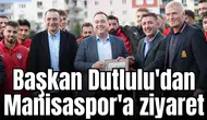 Başkan Dutlulu'dan Manisaspor'a ziyaret