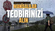 Manisalılar tedbirinizi alın!