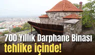 700 Yıllık Darphane Binası tehlike içinde!
