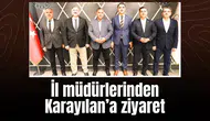 İl müdürlerinden Karayılan’a ziyaret