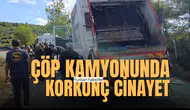 Çöp kamyonunda korkunç cinayet