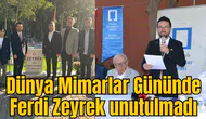 Dünya Mimarlar Gününde Ferdi Zeyrek unutulmadı