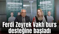 Ferdi Zeyrek Vakfı burs desteğine başladı