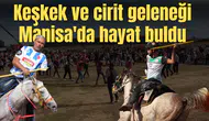 Keşkek ve cirit geleneği Manisa'da hayat buldu