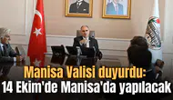 Manisa Valisi duyurdu: 14 Ekim'de Manisa'da yapılacak