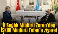 İl Sağlık Müdürü Zeren’den İŞKUR Müdürü Tufan’a ziyaret