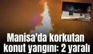 Manisa'da korkutan konut yangını: 2 yaralı