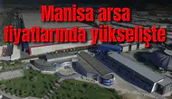 Manisa, arsa fiyatlarında yükselişte
