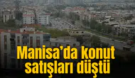 Manisa’da konut satışları düştü