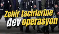 Zehir tacirlerine dev operasyon