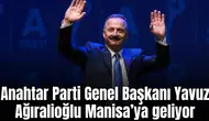Anahtar Parti Genel Başkanı Yavuz Ağıralioğlu Manisa’ya geliyor