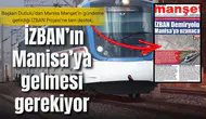 Başkan Dutlulu’dan Manisa Manşet’in gündeme getirdiği İZBAN Projesi’ne tam destek: İZBAN’ın Manisa’ya gelmesi gerekiyor
